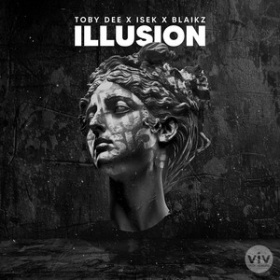 TOBY DEE, ISEK & BLAIKZ - ILLUSION
